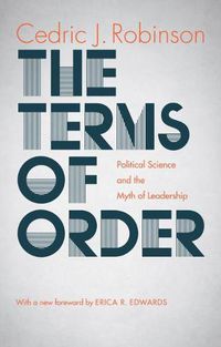 Cover image for The Terms of Order: Political Science and the Myth of Leadership