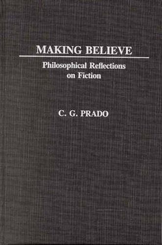Cover image for Making Believe: Philosophical Reflections on Fiction