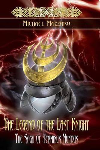 Cover image for The Legend of the Last Knight: The Saga of Terminus Mundus