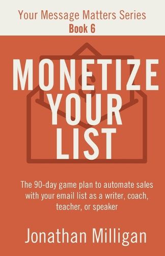 Cover image for Monetize Your List