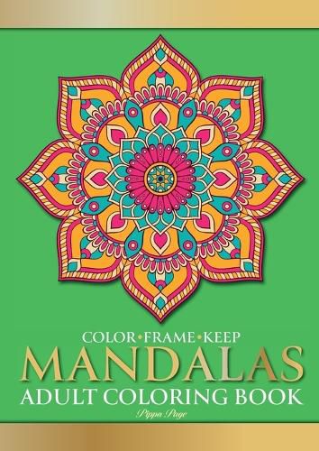 Cover image for Color Frame Keep. Adult Coloring Book MANDALAS: Relaxation And Stress Relieving Beautiful, Mindfulness Mandalas