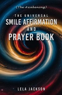 Cover image for The Universal Smile Affirmation And Prayer Book