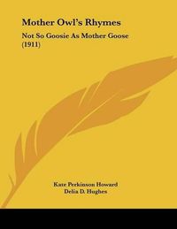 Cover image for Mother Owl's Rhymes: Not So Goosie as Mother Goose (1911)