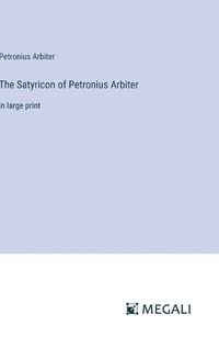 Cover image for The Satyricon of Petronius Arbiter