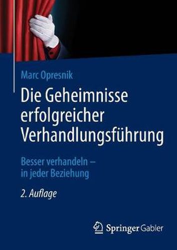 Cover image for Die Geheimnisse Erfolgreicher Verhandlungsfuhrung: Besser Verhandeln - In Jeder Beziehung