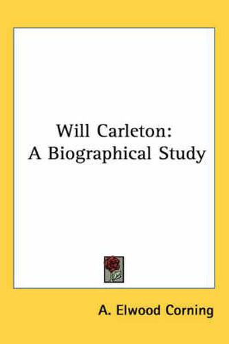 Cover image for Will Carleton: A Biographical Study