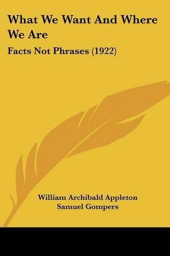 What We Want and Where We Are: Facts Not Phrases (1922)