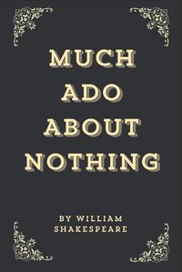 Cover image for Much Ado About Nothing (Annotated Edition)