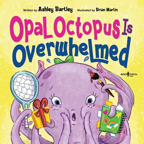 Opal Octopus is Overwhelmed