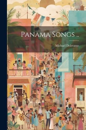 Cover image for Panama Songs ..
