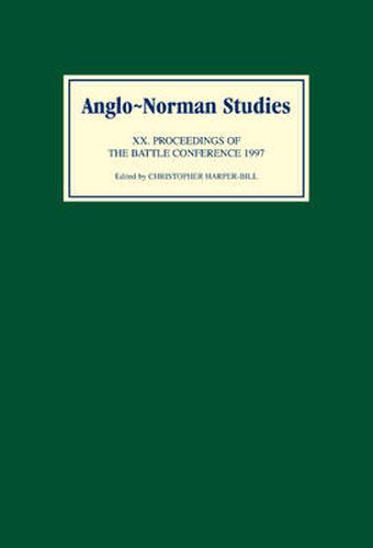 Anglo-Norman Studies XX: Proceedings of the Battle Conference 1997