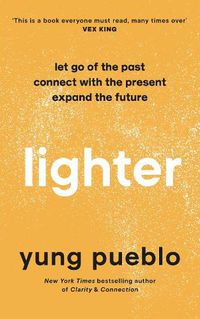 Cover image for Lighter: Let Go of the Past, Connect with the Present, and Expand The Future