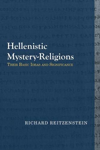 Cover image for Hellenistic Mystery-Religions: Their Basic Ideas and Significance