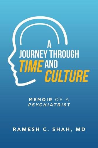 Cover image for A Journey Through Time and Culture: Memoir of a Psychiatrist