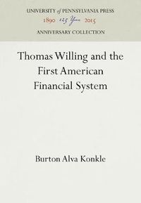 Cover image for Thomas Willing and the First American Financial System