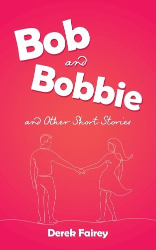 Cover image for Bob and Bobbie and Other Short Stories