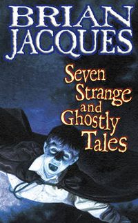 Cover image for Seven Strange And Ghostly Tales