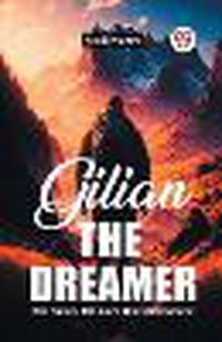 Cover image for Gilian The DreamerHis Fancy His Love And Adventure (Edition2023)