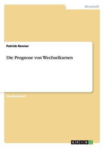 Cover image for Die Prognose von Wechselkursen