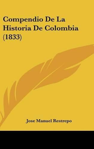 Cover image for Compendio de La Historia de Colombia (1833)