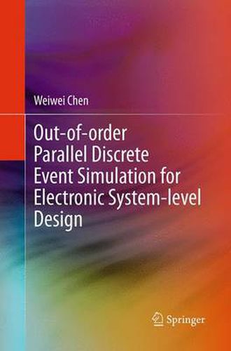 Cover image for Out-of-order Parallel Discrete Event Simulation for Electronic System-level Design