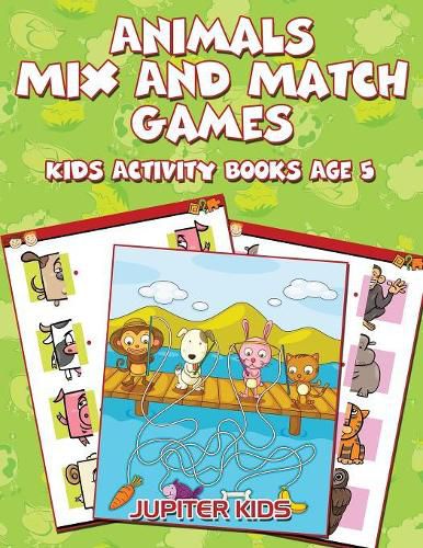 Animals Mix And Match Games: Kids Activity Books Age 5