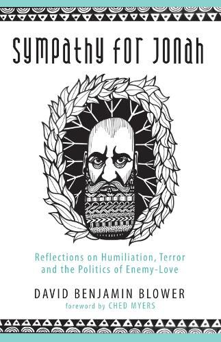 Sympathy for Jonah: Reflections on Humiliation, Terror and the Politics of Enemy-Love