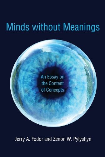 Cover image for Minds without Meanings: An Essay on the Content of Concepts