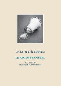 Cover image for Le B.a.-ba de la dietetique pour le regime sans sel