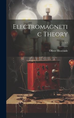 Cover image for Electromagnetic Theory; v.1