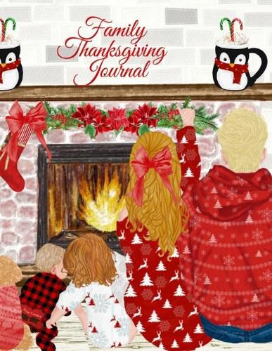 Cover image for Family Thanksgiving Journal: Fall Composition Book To Write In Seasonal Kindness Quotes For Kids & Adults, Traditional Thanksgiving Recipes, Ideas & Memoires - A Family Keepsake Recipe Book For Festive Seasonal Dishes - Write Now, Keep Memoirs &am