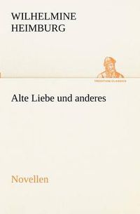 Cover image for Alte Liebe Und Anderes. Novellen