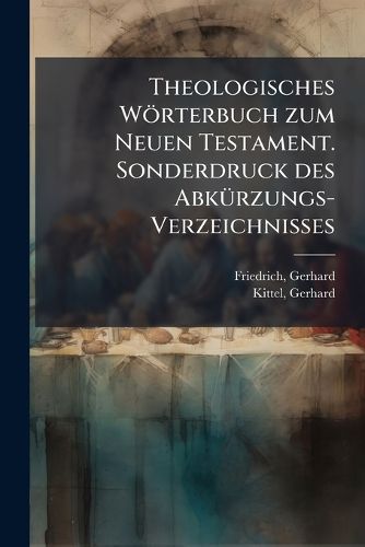Cover image for Theologisches Worterbuch Zum Neuen Testament. Sonderdruck Des Abk Rzungs-Verzeichnisses