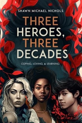 Cover image for Three Heroes, Three Decades