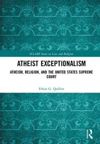 Cover image for Atheist Exceptionalism: Atheism, Religion, and the United States Supreme Court