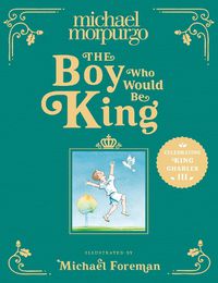 Cover image for The Boy Who Would Be King