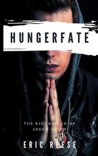 Cover image for Hungerfate: The Kidnapping of Jason Smith