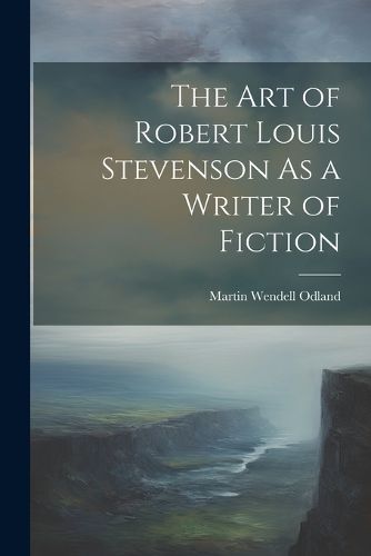 Cover image for The Art of Robert Louis Stevenson As a Writer of Fiction