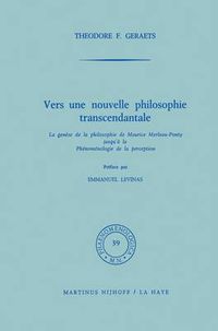 Cover image for Vers une nouvelle philosophie transcendantale: La genese de la philosophie de Maurice Merleau-Ponty jusqu' a la Phenomenologie de la perception