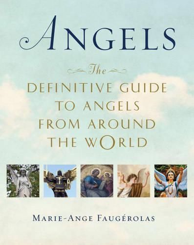 Cover image for Angels: The Definitive Guide to Angels from Around the World