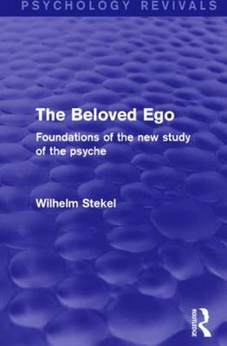 Cover image for The Beloved Ego: Foundations of the new study of the psyche