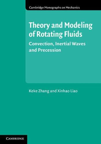Cover image for Theory and Modeling of Rotating Fluids: Convection, Inertial Waves and Precession