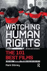 Cover image for Watching Human Rights: The 101 Best Films