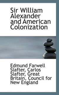 Cover image for Sir William Alexander and American Colonization