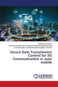 Cover image for Secure Data Transmission Control for 5G Communication in auto mobile