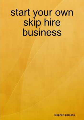 Cover image for Start Your Own Skip Hire Business