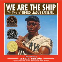 Cover image for We Are the Ship: The Story of Negro League Baseball