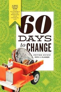 Cover image for 60 Days to Change: A Daily How-To Guide with Actionable Tips for Improving Your Financial Life