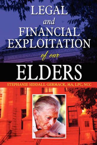 Legal And Financial Exploitation Of Our Elders