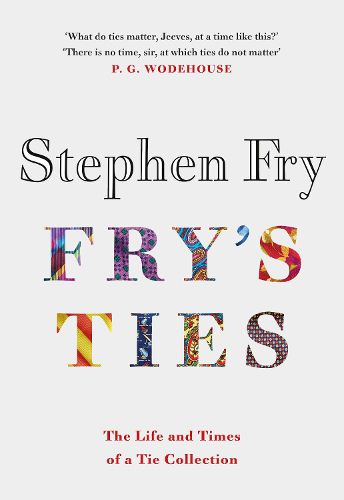 Cover image for Fry's Ties: The Life and Times of a Tie Collection